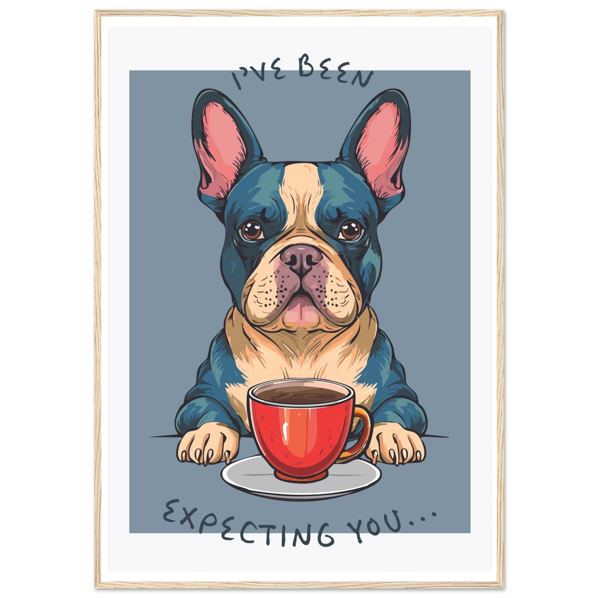 'I've Been Expecting You' (Dog) - Premium Matte Paper Wooden Framed Poster