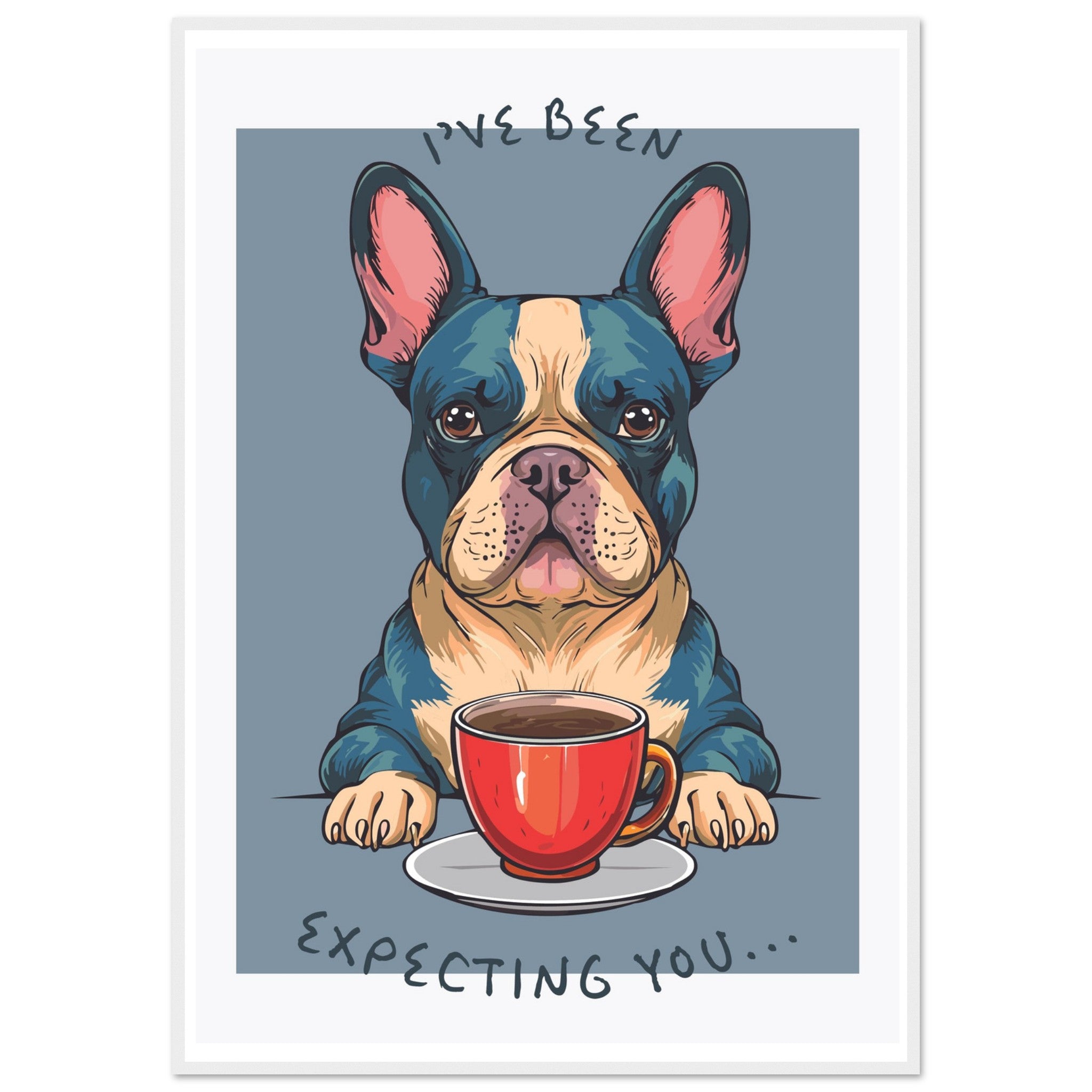 'I've Been Expecting You' (Dog) - Premium Matte Paper Wooden Framed Poster