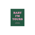 Baby I'm Yours Print (Green & Pink)