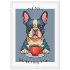 'I've Been Expecting You' (Dog) - Premium Matte Paper Wooden Framed Poster