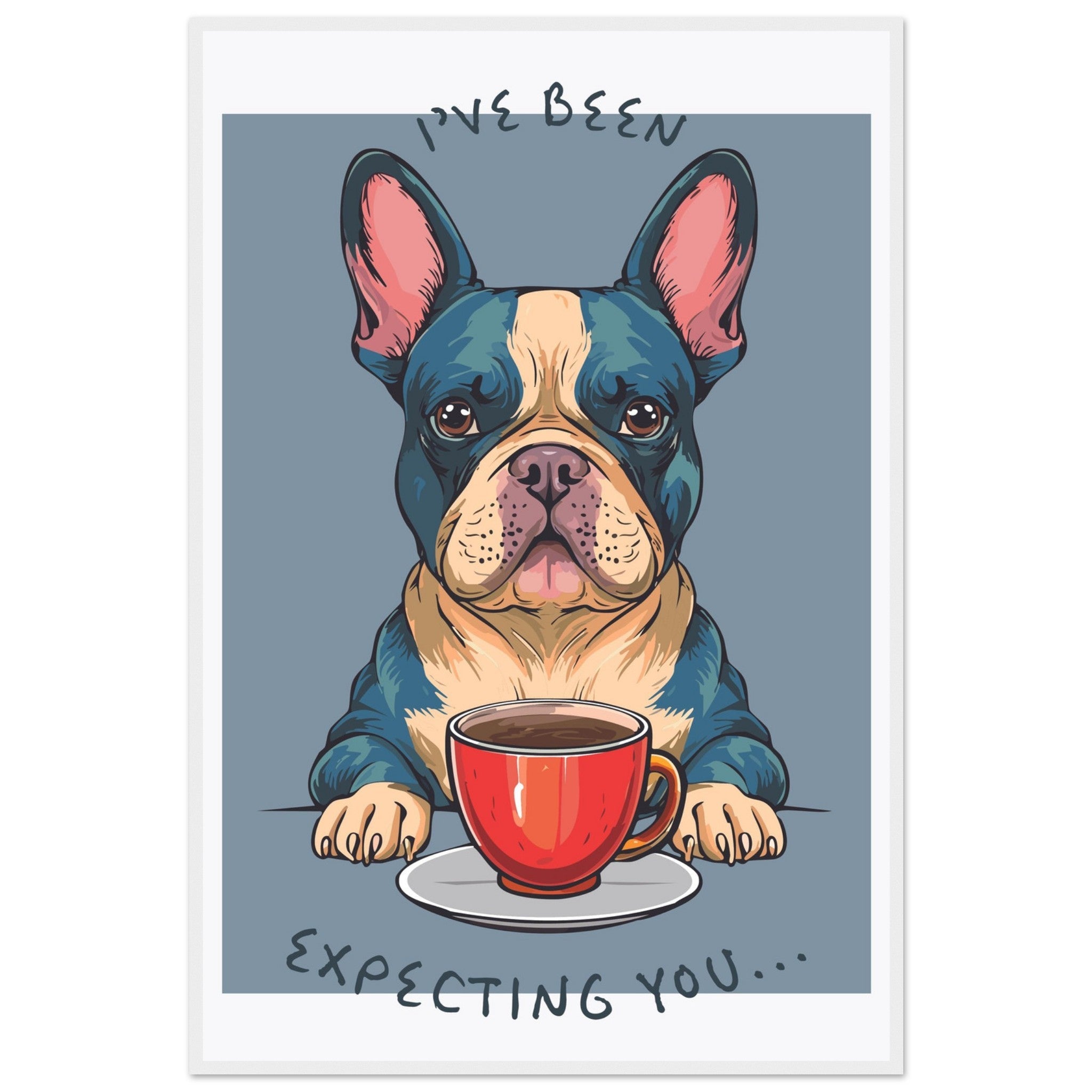 'I've Been Expecting You' (Dog) - Premium Matte Paper Wooden Framed Poster