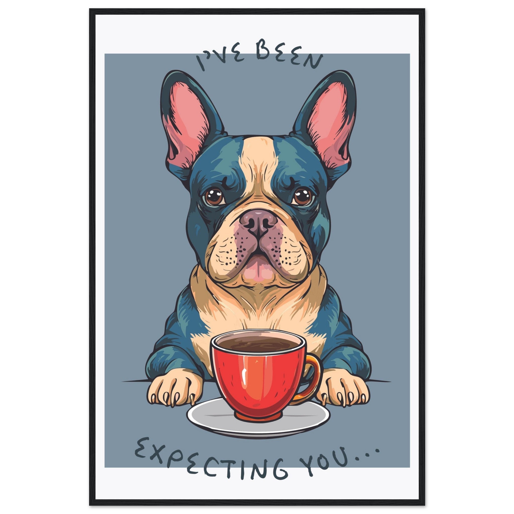 'I've Been Expecting You' (Dog) - Premium Matte Paper Wooden Framed Poster